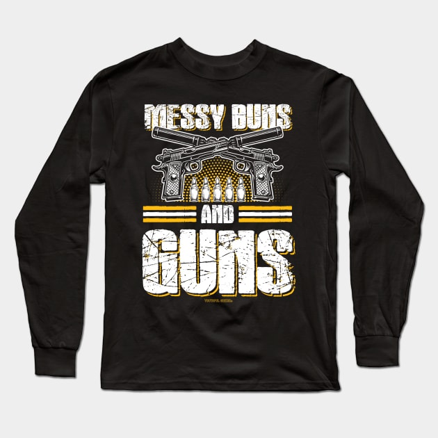 Messy Buns And Guns 2nd Amendment Long Sleeve T-Shirt by YouthfulGeezer